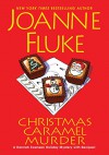 Christmas Caramel Murder (A Hannah Swensen Mystery) - Joanne Fluke