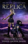 Replica (The Blood Borne Series Book 2) - Denise Grover Swank, Shannon Mayer