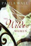 The Wilde Women: A Novel - Paula Wall