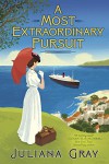 A Most Extraordinary Pursuit - Juliana  Gray