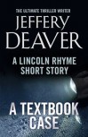 A Textbook Case (Lincoln Rhyme, #9.5) - Jeffery Deaver
