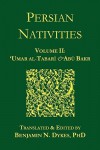 Persian Nativities II: 'Umar al-Tabari & Abu Bakr - Umar al-Tabari, Abu Bakr al-Hasib, Benjamin N. Dykes