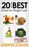 20 of the BEST Foods for Weight Loss (Fit and Fabulous Secrets) - Jennifer Jordan