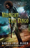 Midnight Taxi Tango: A Bone Street Rumba Novel - Daniel José Older