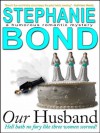 Our Husband - Stephanie Bond