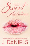 Sweet Addiction - J.  Daniels