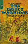 The Insect Warriors - Rex Dean Levie