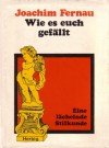 Wie es euch gefällt - Joachim Fernau