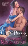 Guarding a Notorious Lady  - Olivia Parker