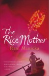 The Rice Mother - Rani Manicka, Rani Manika