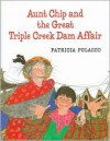 Aunt Chip and the Great Triple Creek Dam Affair - Patricia Polacco