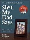 Shit My Dad Says - Justin Halpern