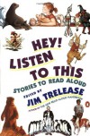 Hey! Listen to This: Stories to Read Aloud - Jim Trelease