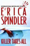 Killer Takes All (MIRA) by Spindler, Erica (2005) Paperback - Erica Spindler