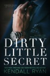 Dirty Little Secret (Forbidden Desires Book 1) - Kendall Ryan