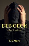 Dungeon: Julian & Malcom - E.A. MARS