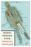 Worst. Person. Ever. - Douglas Coupland