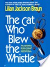 The Cat Who Blew the Whistle - Lilian Jackson Braun