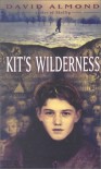 Kits Wilderness - David Almond