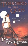 Touched By The Gods (Tor Fantasy) - Lawrence Watt-Evans