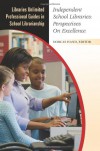 Independent School Libraries: Perspectives on Excellence - Dorcas Hand