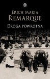 Droga powrotna - Erich Maria Remarque, Ryszard Wojnakowski