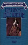 Die Macht der Könige - Robert Lynn Asprin, Lynn Abbey, C.J. Cherryh, Chris Morris, Jon DeCles, C.S. Williams, Winfried Czech, Hubert Straßl, Lore Straßl