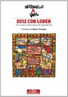 2012 con loden: Tecnici, politici, zombie e Maya nelle vignette del Fatto - Natangelo;Vauro