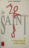 Le Saint & l'héroïque aventure - Leslie Charteris, Edmond Michel-Tyl