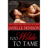 Too Wilde to Tame (Wilde Series, #3) - Janelle Denison