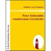 Peter Schlemihls Wundersame Geschichte - Adelbert von Chamisso