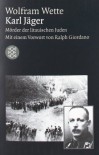 Karl Jäger: Mörder der litauischen Juden - Wolfram Wette