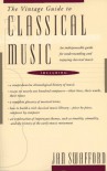 The Vintage Guide to Classical Music - Jan Swafford