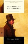 The Mayor of Casterbridge (The Modern Library Classics) - Thomas Hardy, J.I.M. Stewart, Tess O'Toole