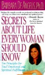 Secrets About Life Every Woman Should Know: Ten Principles for Total Emotional and Spiritual Fulfillment - Barbara De Angelis