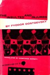 The Insulted and Injured - Fyodor Dostoyevsky, Constance Garnett