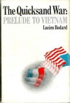 The Quicksand War: Prelude to Vietnam - Lucien Bodard