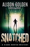 Snatched (A Diana Hunter Mystery Book 2) - Alison Golden, Gabriella Zinnas