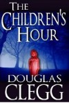 The Children's Hour - Douglas Clegg