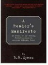 A Reader's Manifesto: An Attack on the Growing Pretentiousness in American Literary Prose - B.R. Myers