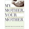 My Mother, Your Mother - Dennis Mccullough