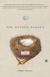 The Mother Garden: Stories - Robin Romm