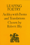 Leaping Poetry: An Idea With Poems and Translations - Robert Bly