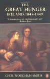 The Great Hunger: Ireland: 1845-1849 - Cecil Woodham-Smith, Charles Woodham