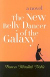 The New Belly Dancer of the Galaxy - Frances Khirallah Noble