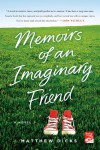 Memoirs of an Imaginary Friend: A Novel - Matthew Dicks