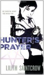 Hunter's Prayer  - Lilith Saintcrow