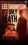 It's Only Death -  Lee  Thompson