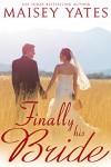 Finally His Bride (Montana Born Brides series Book 4) - Maisey Yates