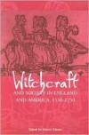Witchcraft and Society in England and America, 1550 1750 - Marion Gibson